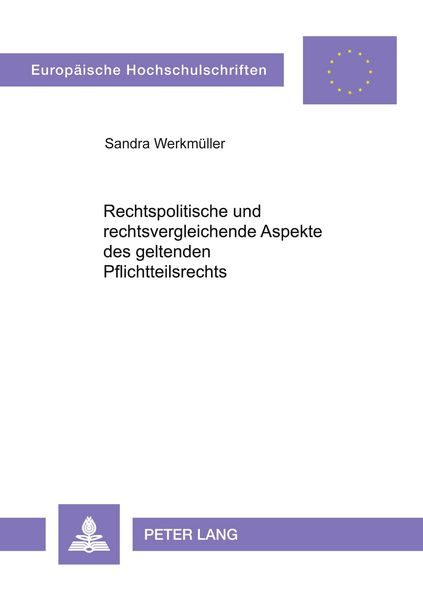 Rechtspolitische und rechtsvergleichende Aspekte des geltenden Pflichtteilsrechts