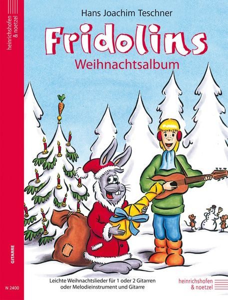 Fridolins Weihnachtsalbum, für 1 oder 2 Gitarren oder Melodieinstrument und Gitarre