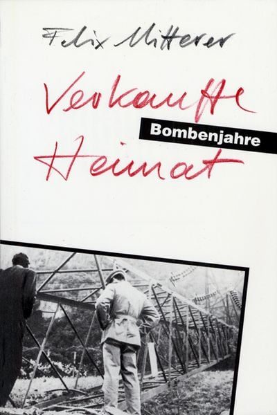 Verkaufte Heimat. Bombenjahre
