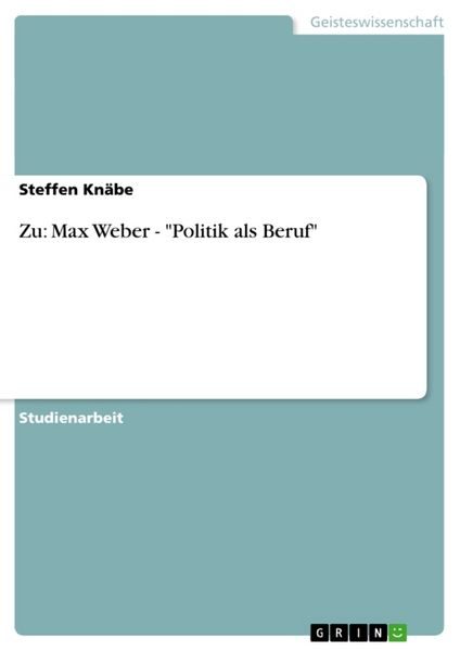 Zu: Max Weber - Politik als Beruf