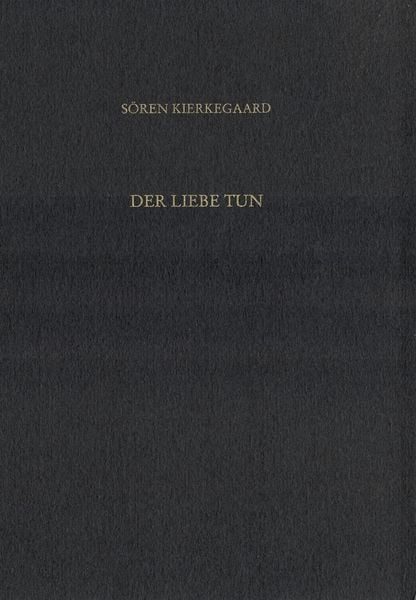 Gesammelte Werke und Tagebücher / Der Liebe Tun