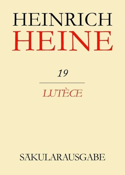 Heinrich Heine Säkularausgabe / Lutèce