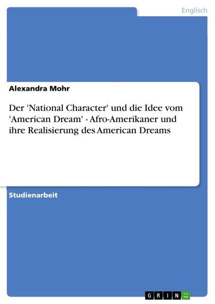 Der 'National Character' und die Idee vom 'American Dream' - Afro-Amerikaner und ihre Realisierung d