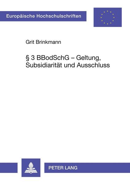 3 BBodSchG - Geltung, Subsidiarität und Ausschluss
