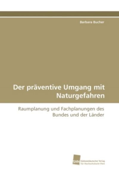 Der präventive Umgang mit Naturgefahren