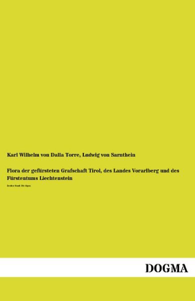Flora der gefürsteten Grafschaft Tirol, des Landes Vorarlberg und des Fürstentums Liechtenstein