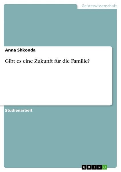 Gibt es eine Zukunft für die Familie?