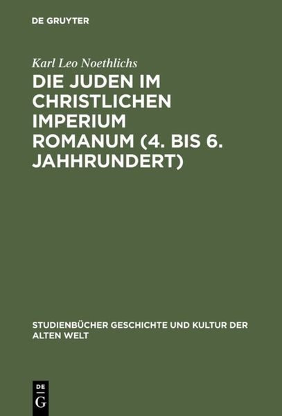 Die Juden im christlichen Imperium Romanum (4.-6.Jahrhundert)
