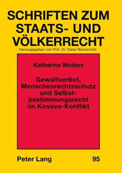 Gewaltverbot, Menschenrechtsschutz und Selbstbestimmungsrecht im Kosovo-Konflikt