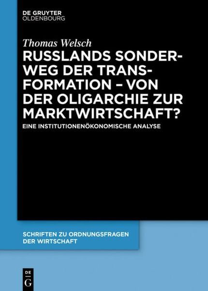 Russlands Sonderweg der Transformation - Von der Oligarchie zur Marktwirtschaft?