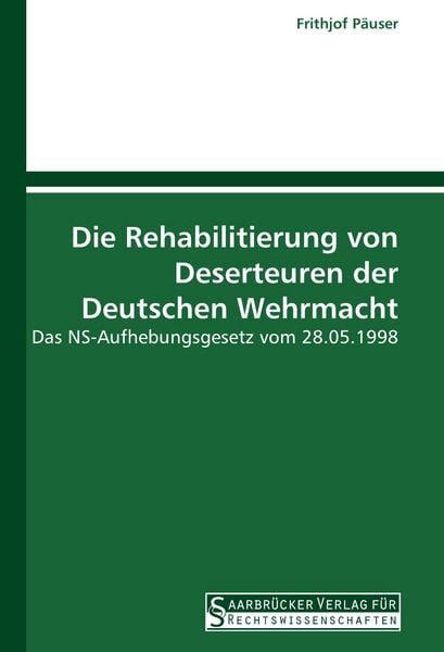 Die Rehabilitierung von Deserteuren der Deutschen Wehrmacht