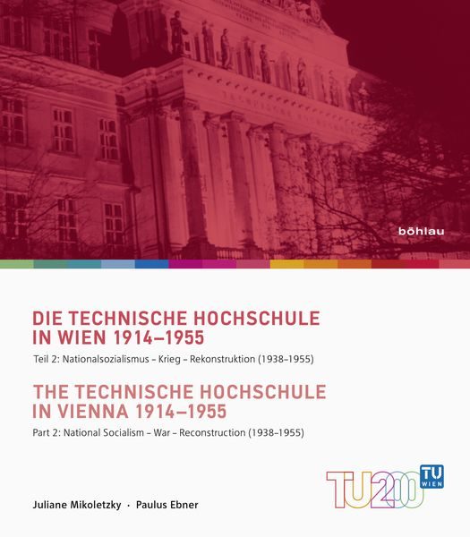 Geschichte der Technischen Hochschule Wien 1914-1955. Tl.2