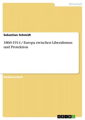 undefined, 1860-1914 / Europa zwischen Liberalismus und Protektion