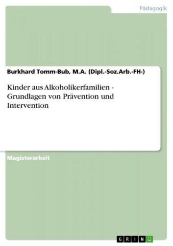 undefined, Kinder aus Alkoholikerfamilien - Grundlagen von Prävention und Intervention