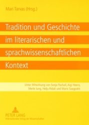 Tradition und Geschichte im literarischen und sprachwissenschaftlichen Kontext