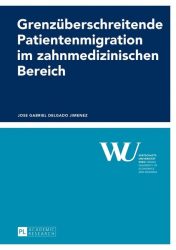 Grenzüberschreitende Patientenmigration im zahnmedizinischen Bereich