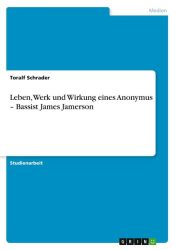 Leben, Werk und Wirkung eines  Anonymus - Bassist James Jamerson