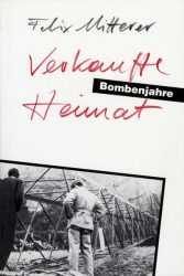 Verkaufte Heimat. Bombenjahre