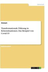 Transformationale Führung in Krisensituationen. Das Beispiel von Covid-19