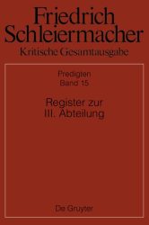 Friedrich Schleiermacher: Kritische Gesamtausgabe. Predigten / Register