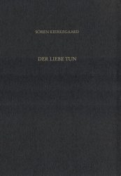 Gesammelte Werke und Tagebücher / Der Liebe Tun
