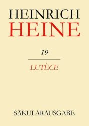Heinrich Heine Säkularausgabe / Lutèce