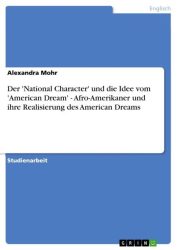 Der 'National Character' und die Idee vom 'American Dream' - Afro-Amerikaner und ihre Realisierung d