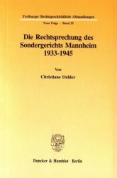 Die Rechtsprechung des Sondergerichts Mannheim 1933-1945.