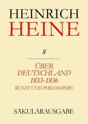 Heinrich Heine Säkularausgabe / Über Deutschland 1833-1836. Aufsätze über Kunst und Philosophie