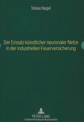 Der Einsatz künstlicher neuronaler Netze in der industriellen Feuerversicherung