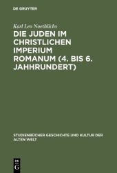 Die Juden im christlichen Imperium Romanum (4.-6.Jahrhundert)