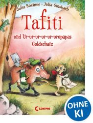 Loewe Verlag Tafiti und Ur-ur-ur-ur-ur-uropapas Goldschatz
