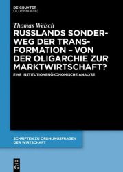Russlands Sonderweg der Transformation - Von der Oligarchie zur Marktwirtschaft?