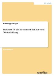Business TV als Instrument der Aus- und Weiterbildung