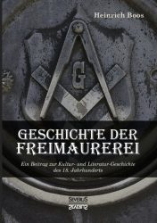 Geschichte der Freimaurerei: Ein Beitrag zur Kultur- und Literatur-Geschichte des 18. Jahrhunderts