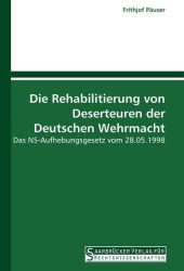 Die Rehabilitierung von Deserteuren der Deutschen Wehrmacht